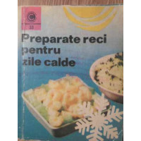 PREPARATE RECI PENTRU ZILE CALDE PREPARATE RECI PENTRU ZILE CALDE