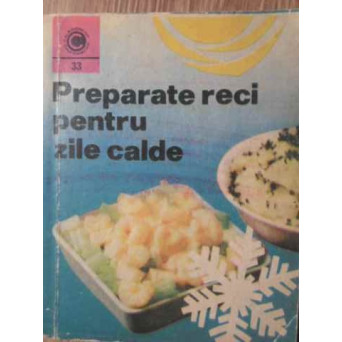 PREPARATE RECI PENTRU ZILE CALDE