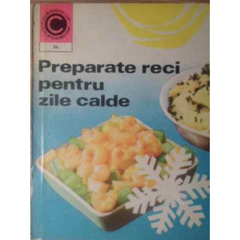 PREPARATE RECI PENTRU ZILE CALDE