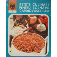 RETETE CULINARE PENTRU BOLNAVII CARDIOVASCULARI RETETE CULINARE PENTRU BOLNAVII CARDIOVASCULARI
