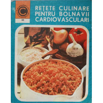 RETETE CULINARE PENTRU BOLNAVII CARDIOVASCULARI