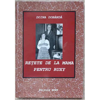 RETETE DE LA MAMA PENTRU RUXY