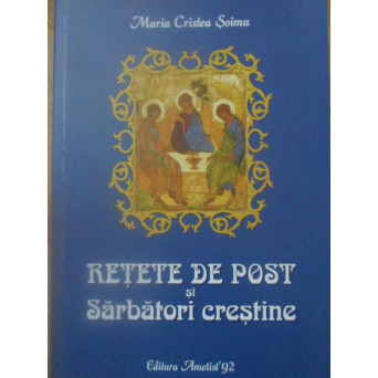RETETE DE POST SI SARBATORI CRESTINE