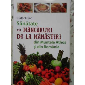 SANATATE CU MANCARURI DE LA MANASTIRI DIN MUNTELE ATHOS SI DIN ROMANIA