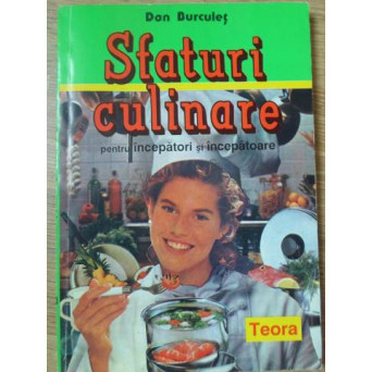 SFATURI CULINARE PENTRU INCEPATORI SI INCEPATOARE