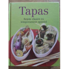 TAPAS. RETETE CLASICE CU TEMPERAMENT SPANIOL