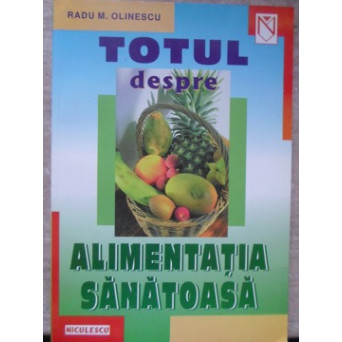 TOTUL DESPRE ALIMENTATIA SANATOASA