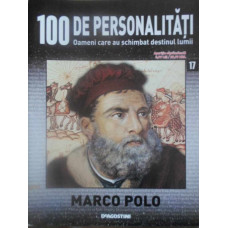 100 DE PERSONALITATI VOL.17 MARCO POLO
