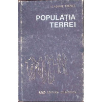 POPULATIA TERREI. DEMOGRAFIE MONDIALA