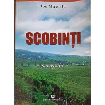 SCOBINTI (ISTORIE SI LEGENDA). MONOGRAFIE
