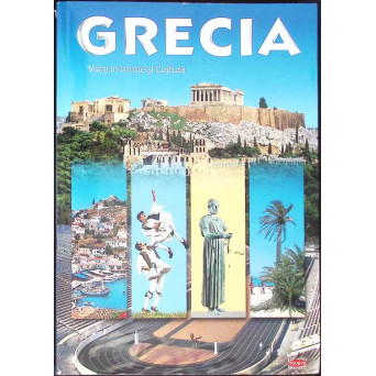 GRECIA. ISTORIE, ARTA, FOLCLOR, ITINERARII