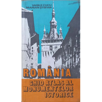 ROMANIA. GHID ATLAS AL MONUMENTELOR ISTORICE
