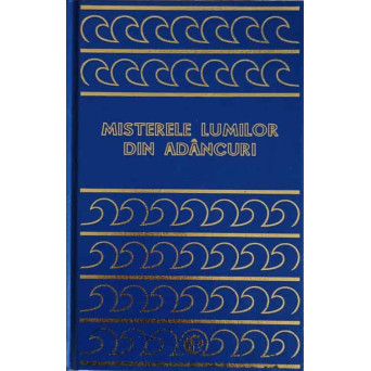 MISTERELE LUMILOR DIN ADANCURI
