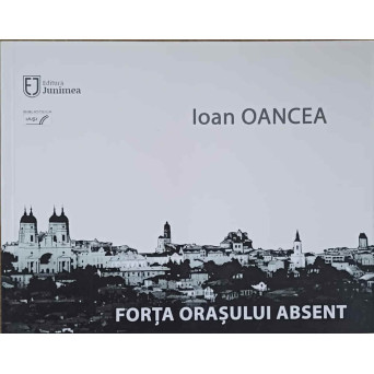 FORTA ORASULUI ABSENT