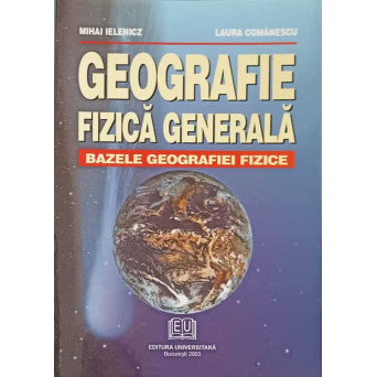 GEOGRAFIE FIZICA GENERALA. BAZELE GEOGRAFIEI FIZICE