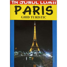 IN JURUL LUMII. PARIS. GHID TURISTIC