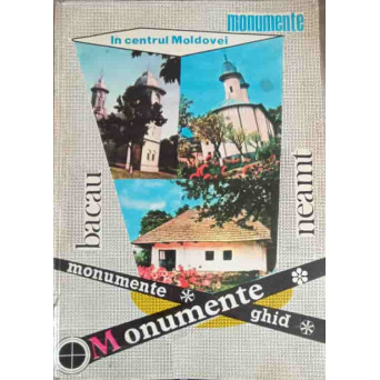 GHIDUL MONUMENTELOR DIN JUDETELE BACAU SI NEAMT 1971