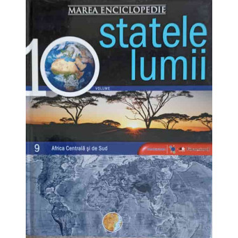 STATELE LUMII. AFRICA CENTRALA DE SUD VOL.9