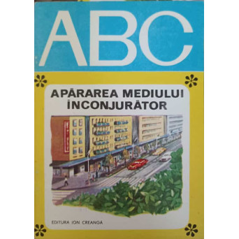 COLECTIA ABC: APARAREA MEDIULUI INCONJURATOR