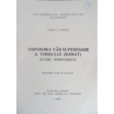 TOPONIMIA VAII SUPERIOARE A TIMISULUI (BANAT) STUDIU MONOGRAFIC