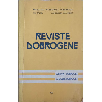 REVISTE DOBROGENE. ANALELE DOBROGEI, ARHIVA DOBROGEI
