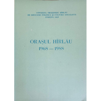 ORASUL HARLAU 1968-1988