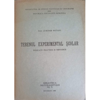 TERENUL EXPERIMENTAL SCOLAR. INDICATII PRACTICE SI METODICE