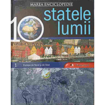MAREA ENCICLOPEDIE, STATELE LUMII VOL.1 EUROPA DE NORD SI DE VEST