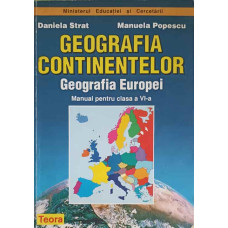 GEOGRAFIA CONTINENTELOR. GEOGRAFIA EUROPEI, MANUAL PENTRU CLASA A VI-A