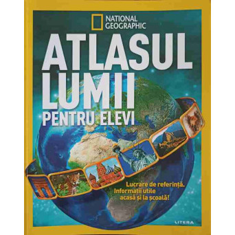 ATLASUL LUMII PENTRU ELEVI