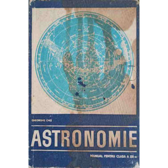 ASTRONOMIE. MANUAL PENTRU CLASA A XII-A