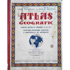 ATLAS GEOGRAFIC PENTRU SCOALELE PRIMARE, CL. III-VII