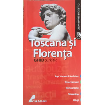 TOSCANA SI FLORENTA, GHID TURISTIC