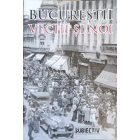 BUCURESTII VECHI SI NOI