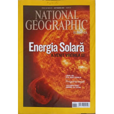 NATIONAL GEOGRAPHIC, SEPTEMBRIE 2009 ENERGIA SOLARA, A VENIT VREMEA EI