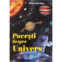 POVESTI DESPRE UNIVERS POVESTI DESPRE UNIVERS