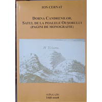 DORNA CANDRENILOR, SATUL DE LA POALELE OUSORULUI (PAGINI DE MONOGRAFIE) DORNA CANDRENILOR, SATUL DE LA POALELE OUSORULUI (PAGINI DE MONOGRAFIE)