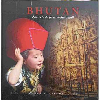 BHUTAN, ZAMBETE DE PE STREASINA LUMII. ALBUM FOTO INTEGRAL COLOR