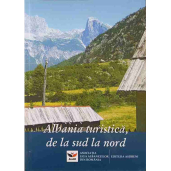 ALBANIA TURISTICA, DE LA SUD LA NORD