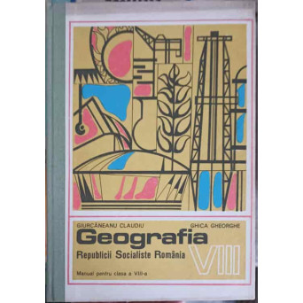 GEOGRAFIA RSR, MANUAL PENTRU CLASA A VIII-A