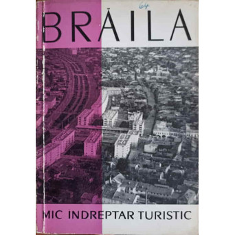 BRAILA, MIC INDREPTAR TURISTIC