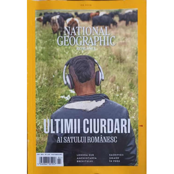 NATIONAL GEOGRAPHIC ROMANIA FEBRUARIE 2019 ULTIMII CIURDARI AI SATULUI ROMANESC