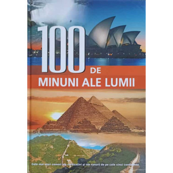 100 DE MINUNI ALE LUMII