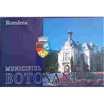 MUNICIPIUL BOTOSANI. ALBUM FOTO