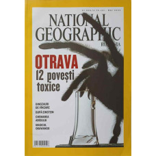 NATIONAL GEOGRAPHIC ROMANIA, MAI 2005. OTRAVA, 12 POVESTI TOXICE