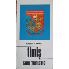 TIMIS, GHID TURISTIC (HARTA INCLUSA)