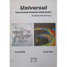 UNIVERSUL. CADRU DE REFERINTA. INTERPRETARE. SISTEME TEORETICE