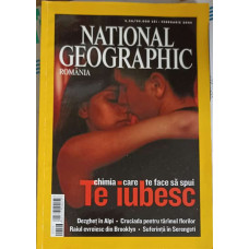 NATIONAL GEOGRAPHIC ROMANIA, FEBRUARIE 2006 CHIMIA CARE TE FACE SA SPUI TE IUBESC