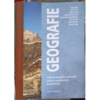 GEOGRAFIE - GHID DE PREGATIRE INTENSIVA PENTRU EXAMENUL DE BACALAUREAT