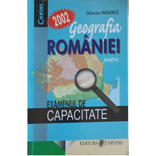 GEOGRAFIA ROMANIEI PENTRU EXAMENUL DE CAPACITATE 2002